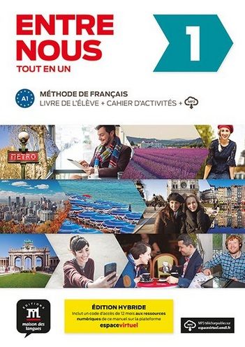 Entre nous 1 (A1) Tout en un – Éd. hybride – Livre de l'éleve + Cahier d'exercices+ Espacevirtuel (12 mois)