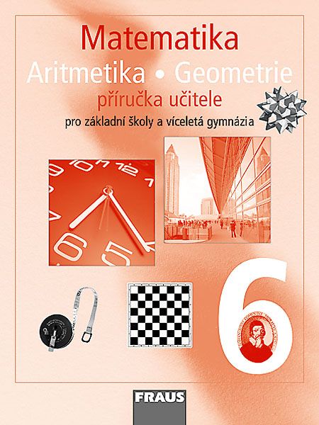 Matematika 6 Aritmetika + Geometrie – metodická příručka [tištěná]
