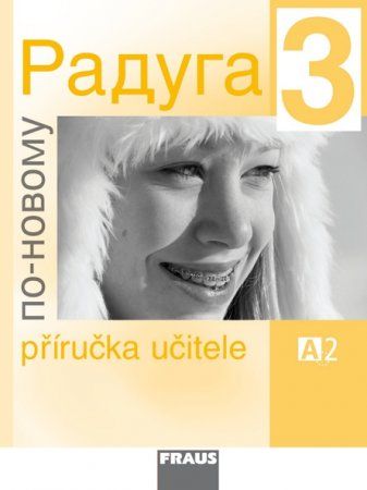 Raduga po-novomu 3 (A2.1) – metodická příručka [tištěná]