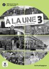 A la une 3 (A2-B1) – Guide pédagogique