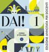 Dai! 1 (A1) – Edizione annotata per docenti
