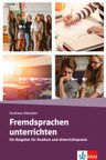 Fremdsprachen unterrichten – Ein Ratgeber für Studium und Unterrichtspraxis