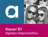 Klasse! B1 – Digitales UnterrichtsPlus – Unterrichtshandbuch allango