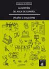 La gestión del aula de espanol: decisiones y actuaciones – Libro