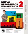 Nuevo Reporteros internacionales 2 (A2) – Edición anotada para docentes