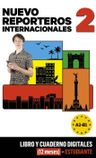 Nuevo Reporteros internacionales 2 (A1-A2) – Libro/Cuaderno digitales – Estudiante (12 meses)