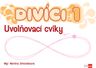Divíci 1 – žák – Český jazyk A/S – uvolňovací cviky [formát A3]
