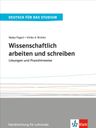 Wissenschaftlich arbeiten und schreiben Band 2 (C1-C2) – Lösungen und Praxishinweise